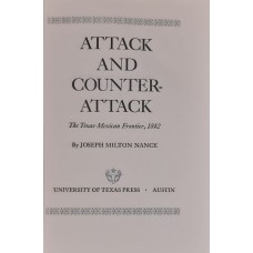 Joseph M. Nance - Attack And Counter-Attack (The Texas Frontier 1842)